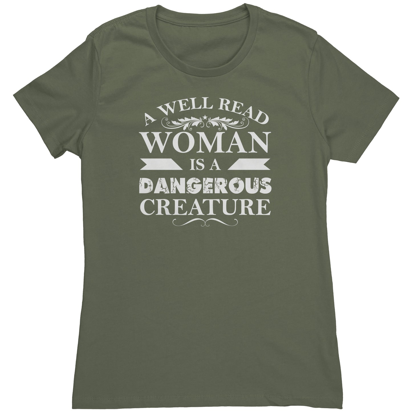 A Well Read Woman Is A Dangerous Creature | Women's T-Shirt