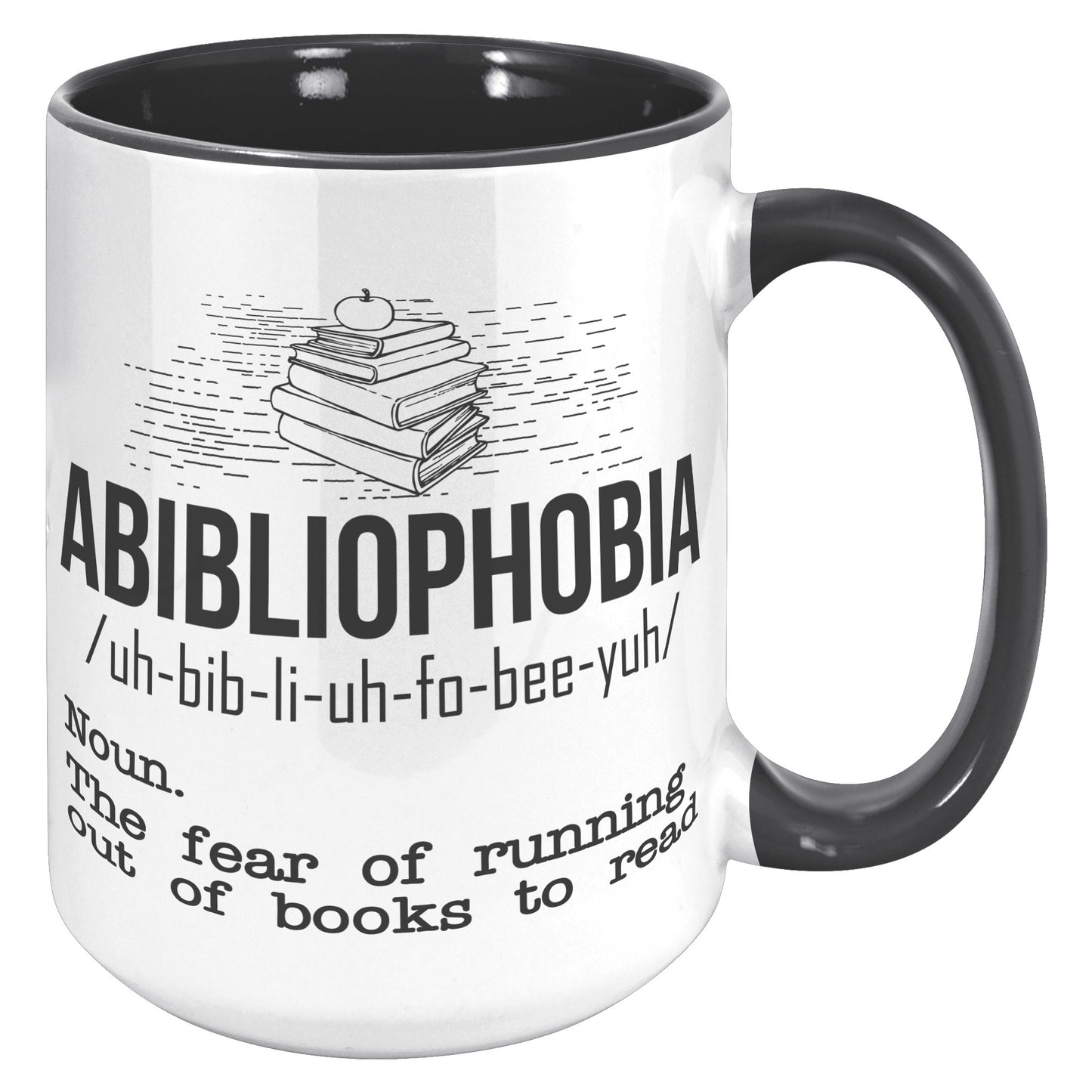Abibliophobia. The Fear Of Running Out Of Books To Read | Accent Mug
