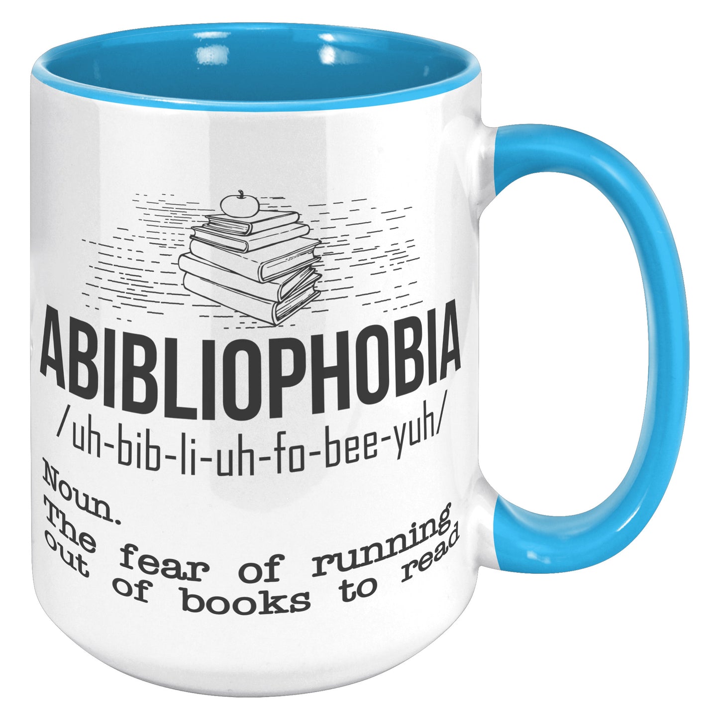 Abibliophobia. The Fear Of Running Out Of Books To Read | Accent Mug