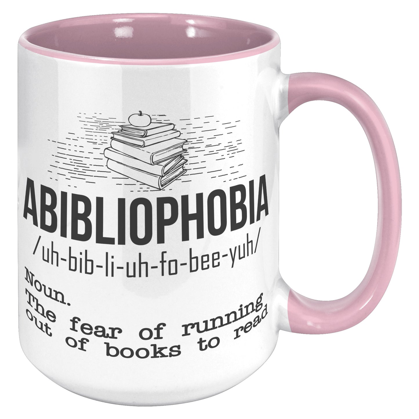Abibliophobia. The Fear Of Running Out Of Books To Read | Accent Mug