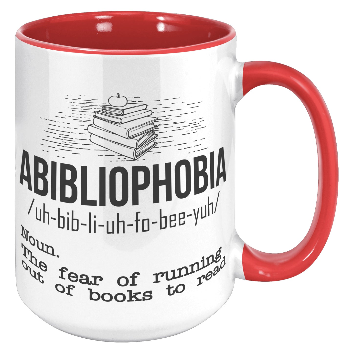 Abibliophobia. The Fear Of Running Out Of Books To Read | Accent Mug