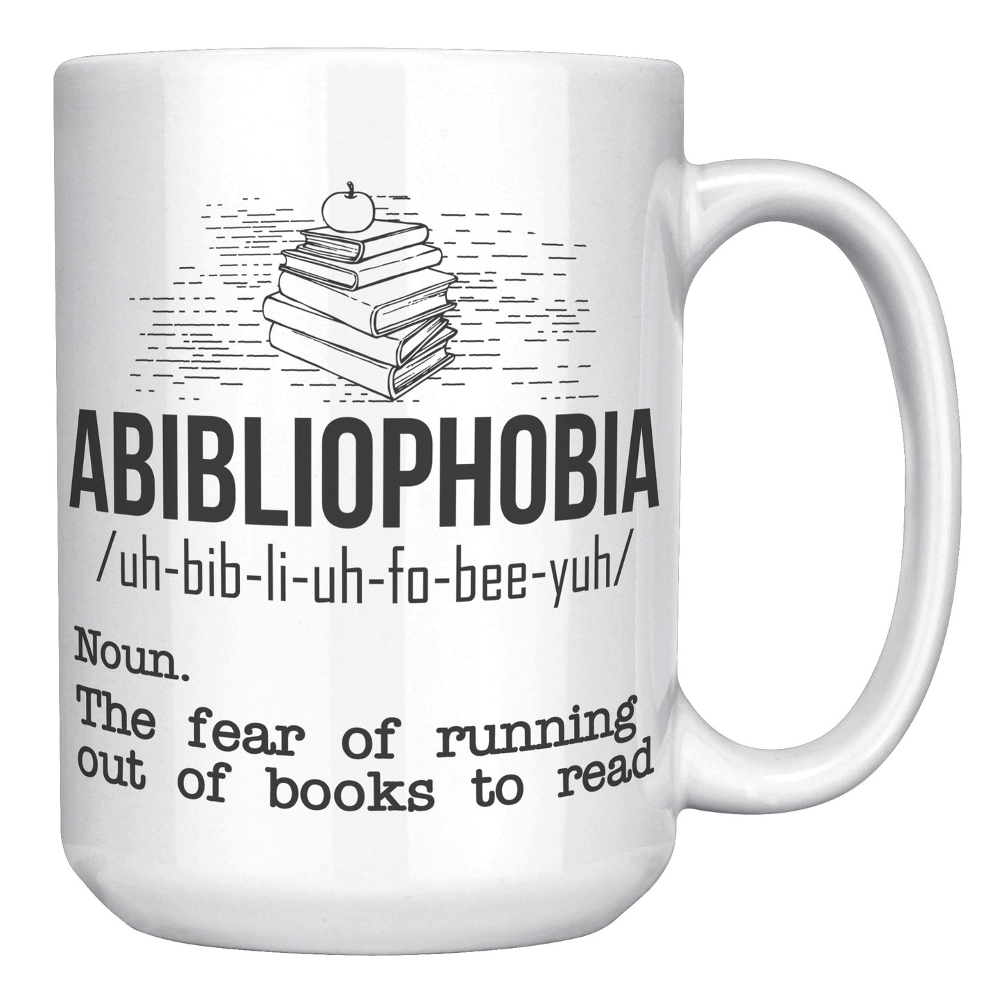 Abibliophobia. The Fear Of Running Out Of Books To Read | Mug