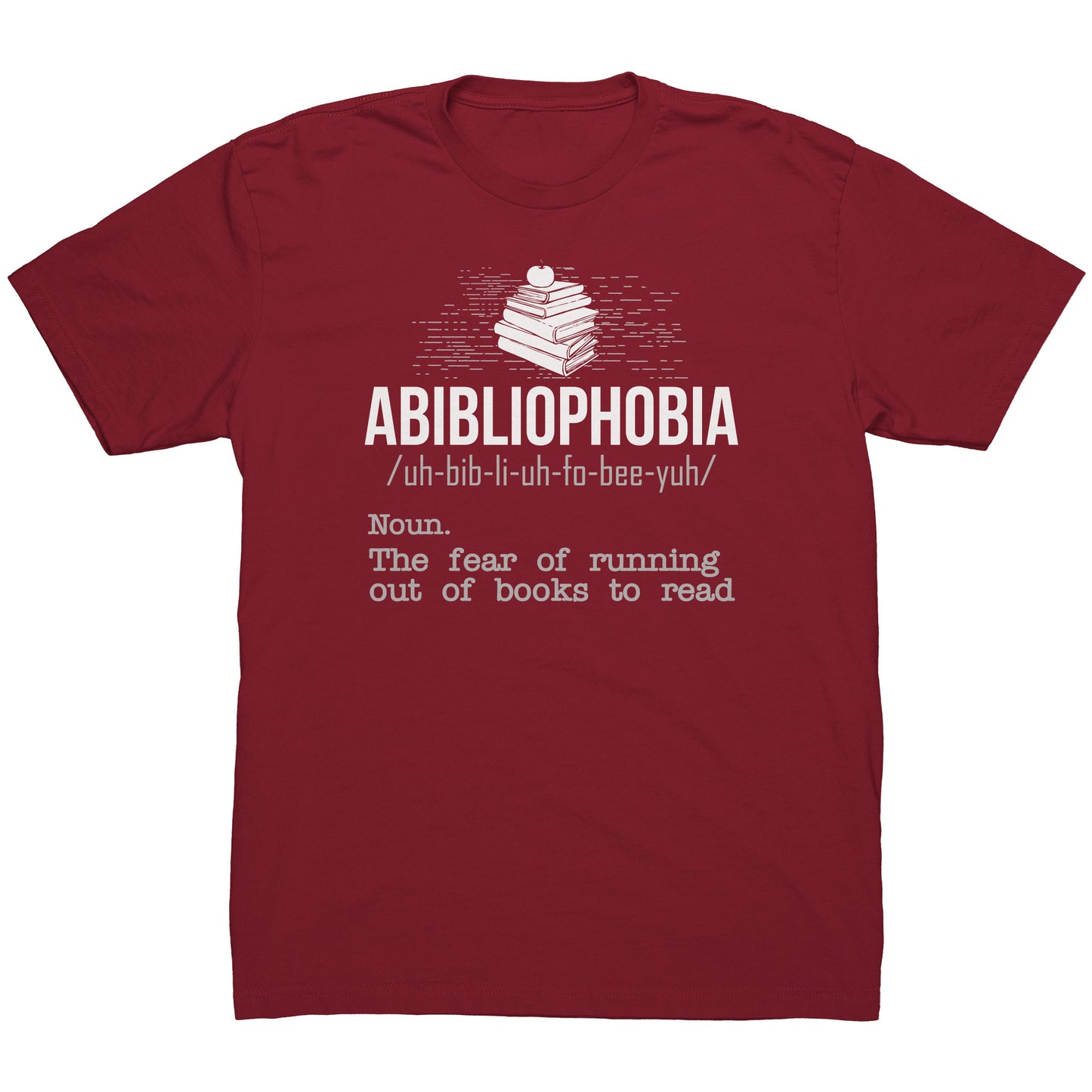 Abibliophobia. The Fear Of Running Out Of Books To Read | Men's T-Shirt