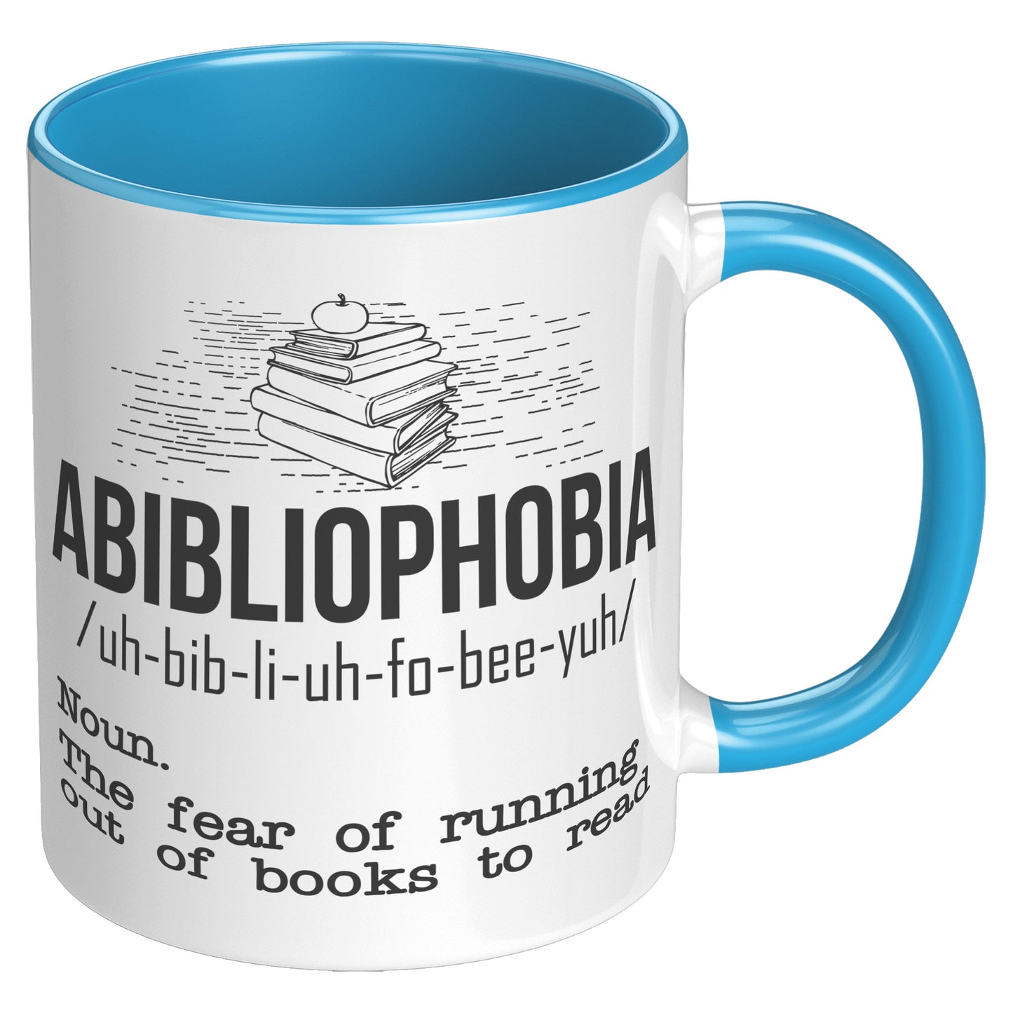 Abibliophobia. The Fear Of Running Out Of Books To Read | Accent Mug