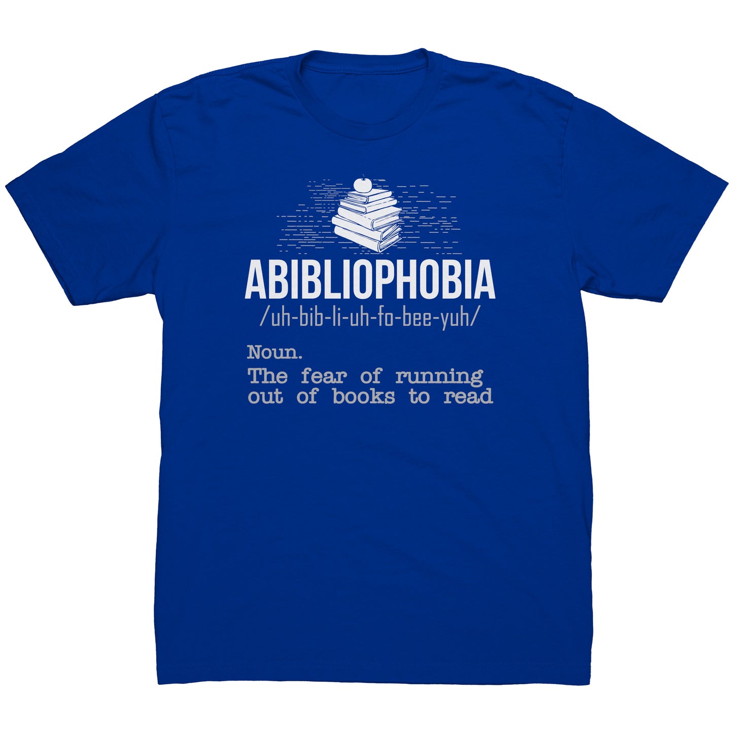 Abibliophobia. The Fear Of Running Out Of Books To Read | Men's T-Shirt