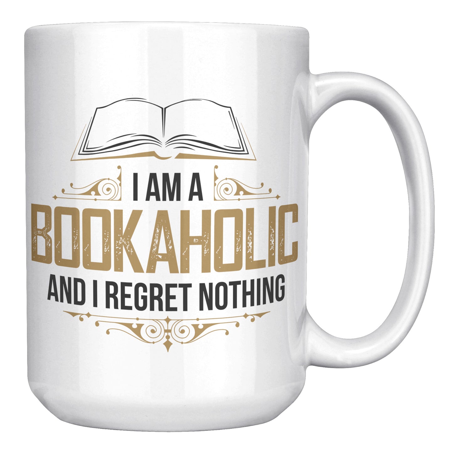 I Am A Bookaholic And I Regret Nothing | Mug