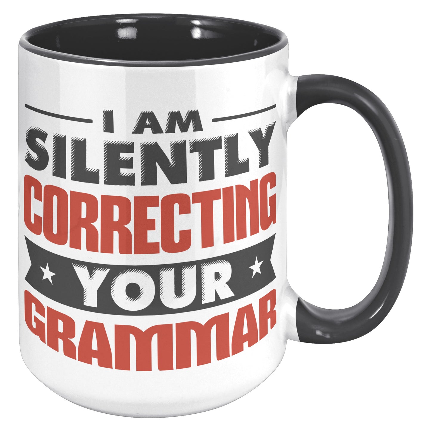 I Am Silently Correcting Your Grammar | Accent Mug