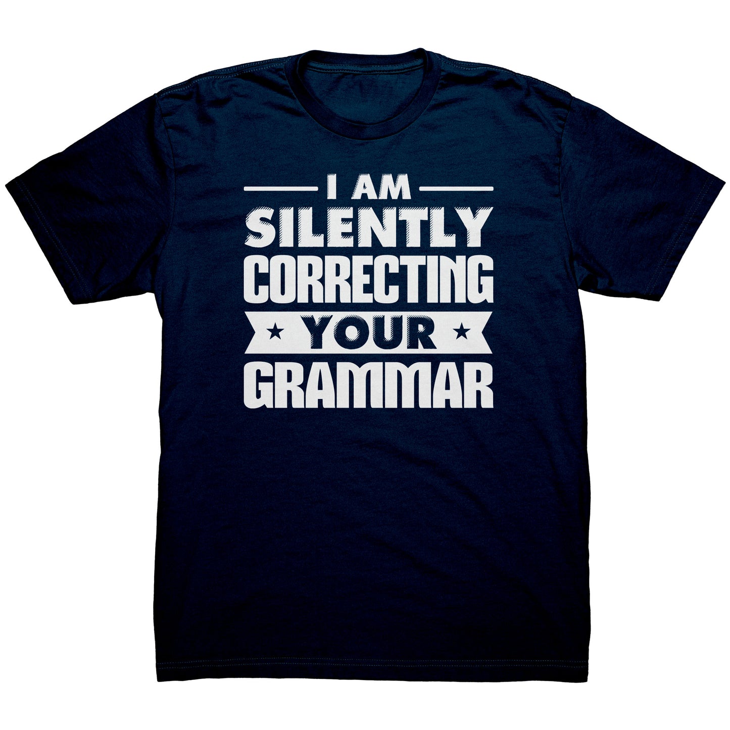 I Am Silently Correcting Your Grammar | Men's T-Shirt