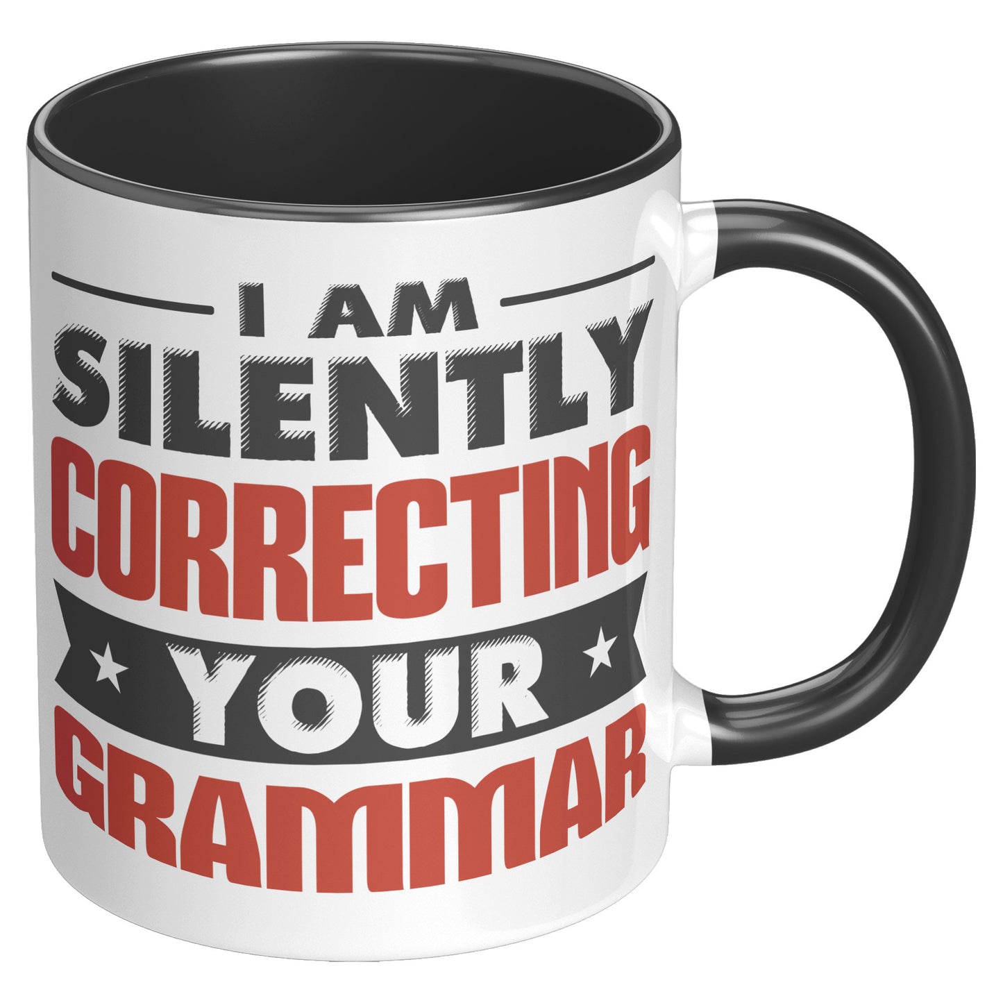 I Am Silently Correcting Your Grammar | Accent Mug