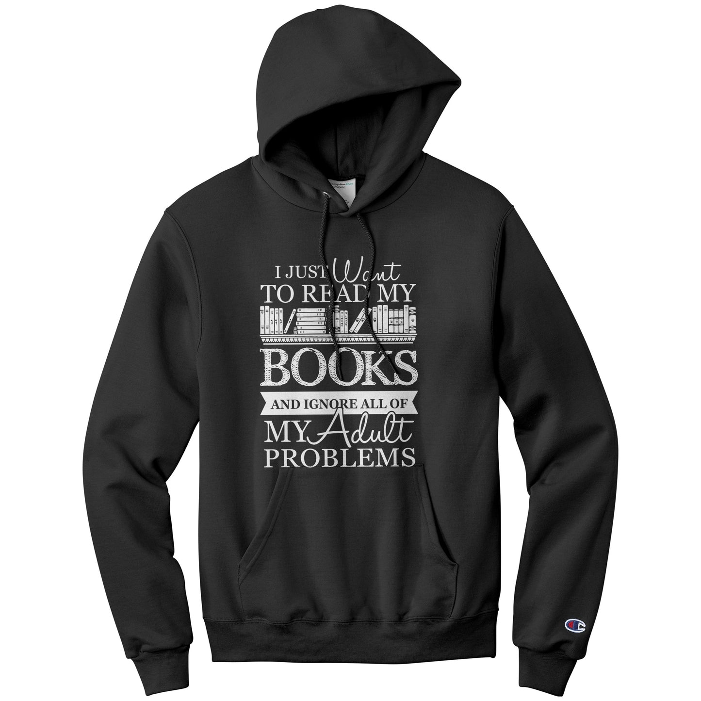 I Just Want To Read My Books And Ignore All Of My Adult Problems | Hoodie