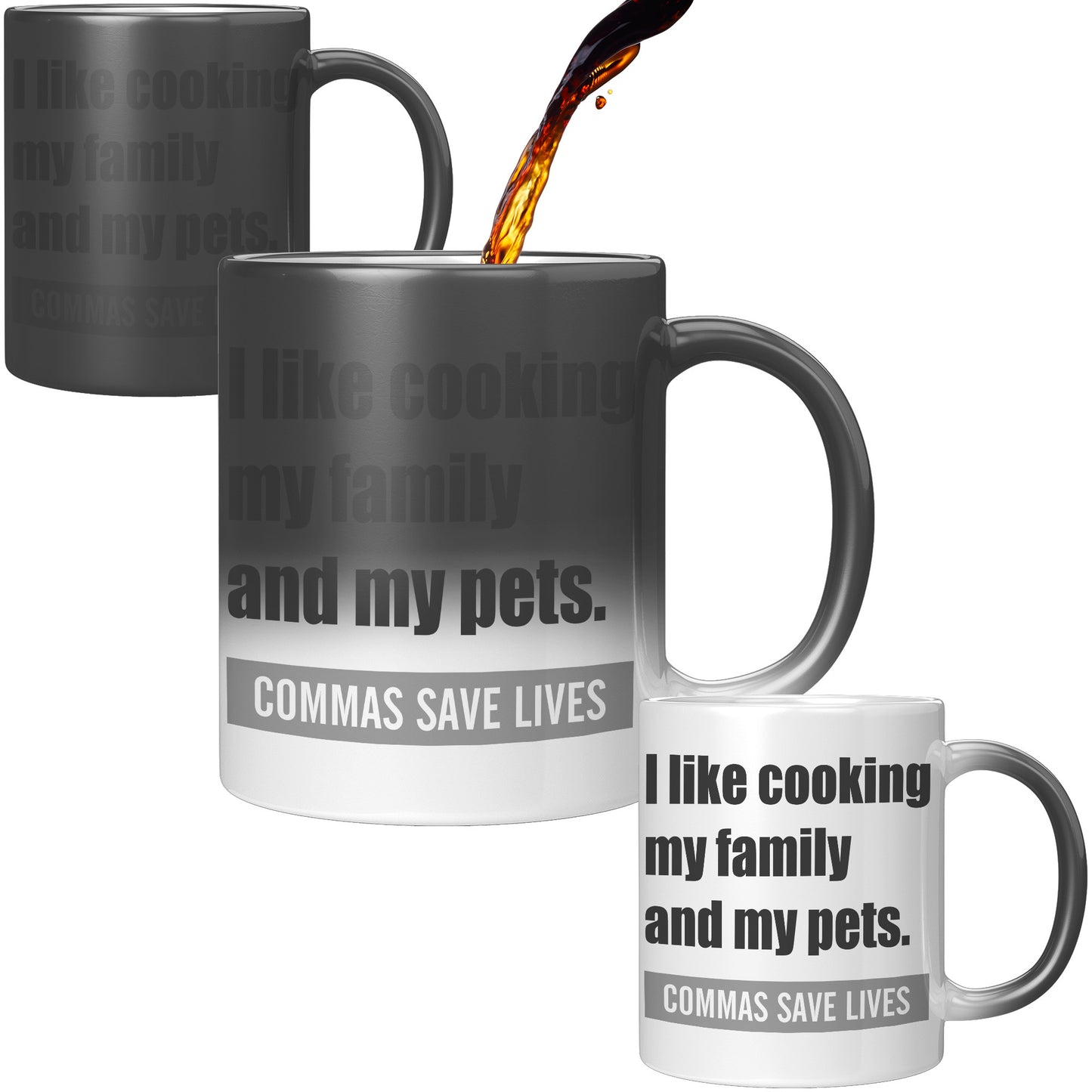 I Like Cooking My Family And My Pets. Commas Save Lives | Magic Mug