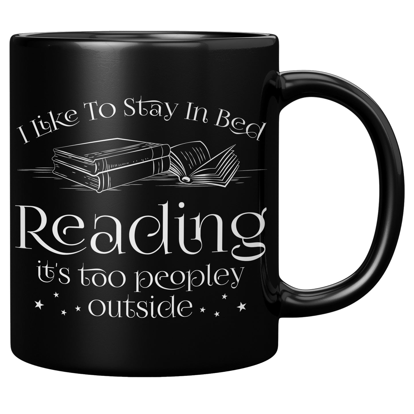 I Like To Stay In Bed Reading It's Too Peopley Outside | Mug
