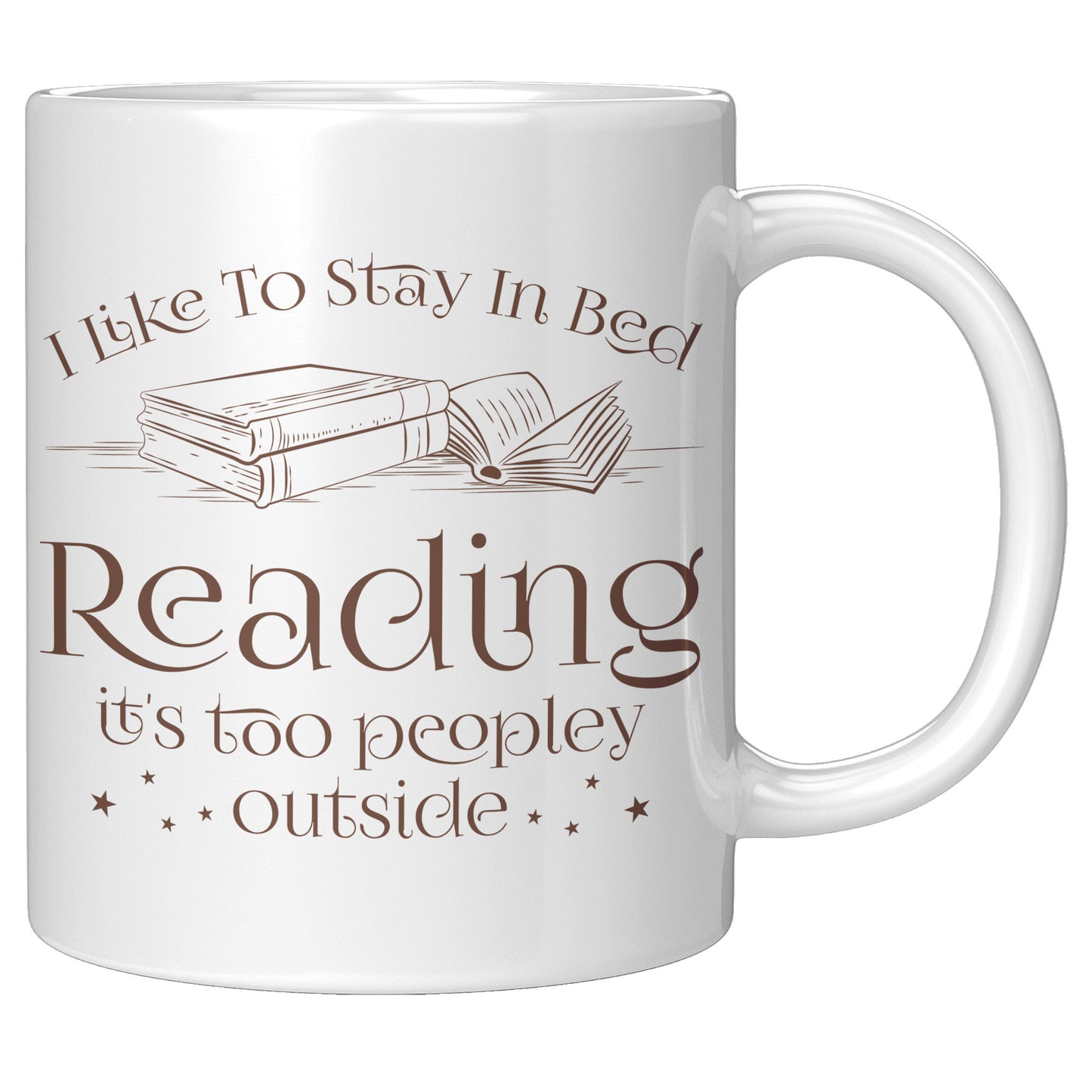 I Like To Stay In Bed Reading It's Too Peopley Outside | Mug