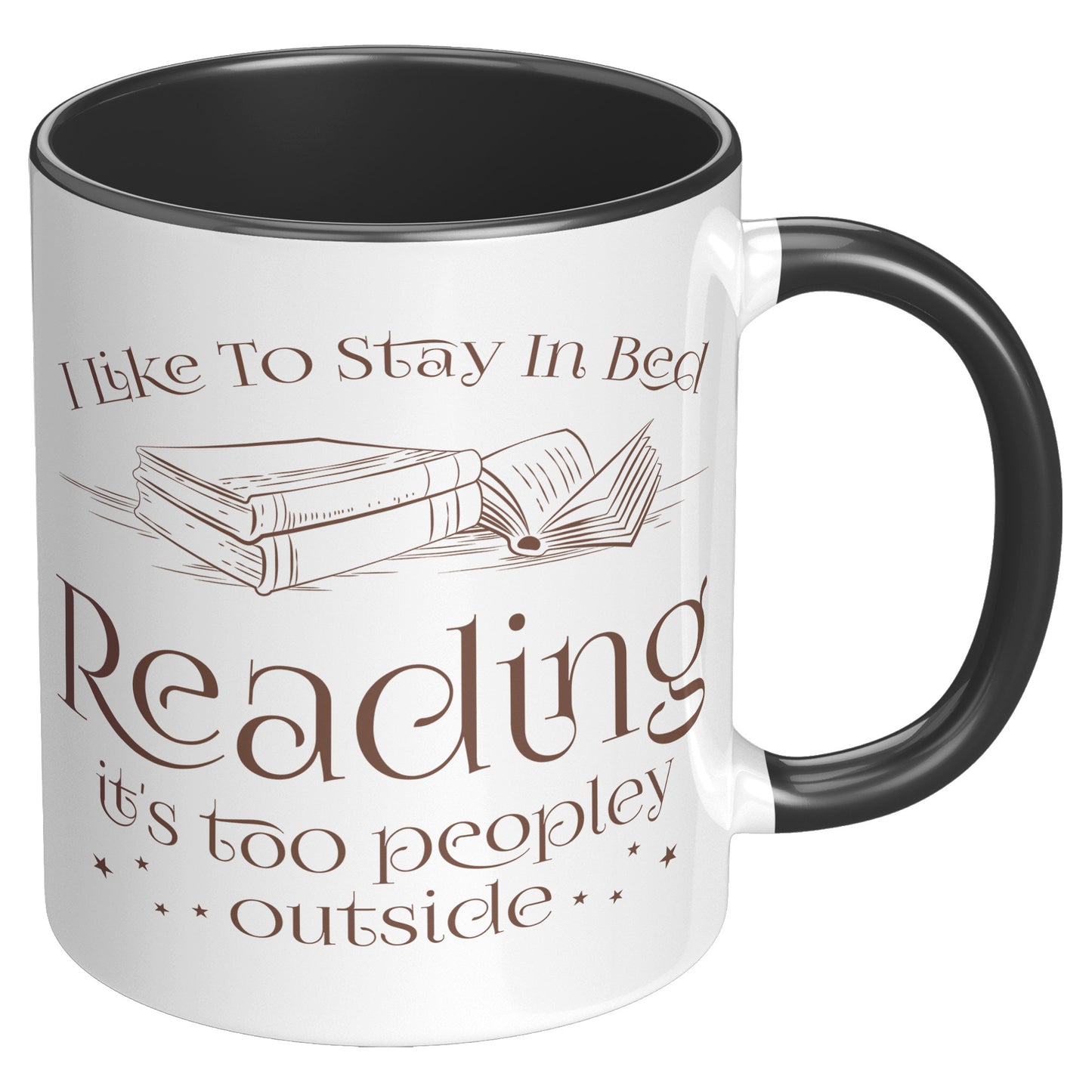 I Like To Stay In Bed Reading It's Too Peopley Outside | Accent Mug