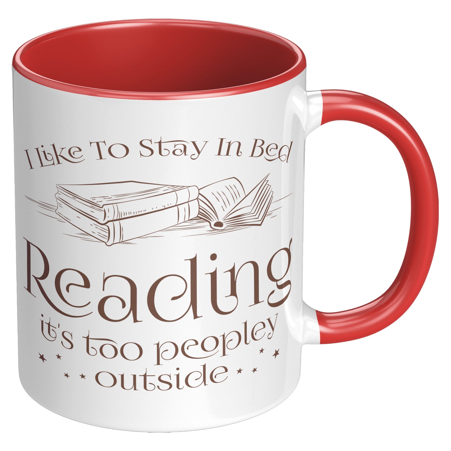 I Like To Stay In Bed Reading It's Too Peopley Outside | Accent Mug
