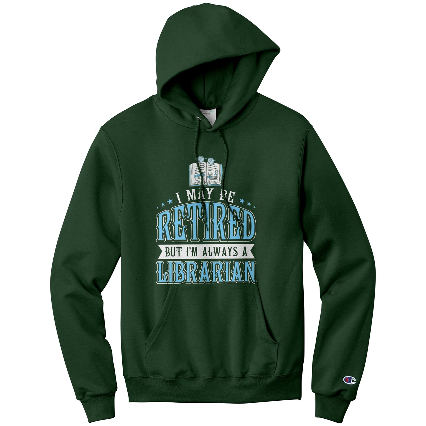 I May Be Retired But I'm Always A Librarian | Hoodie