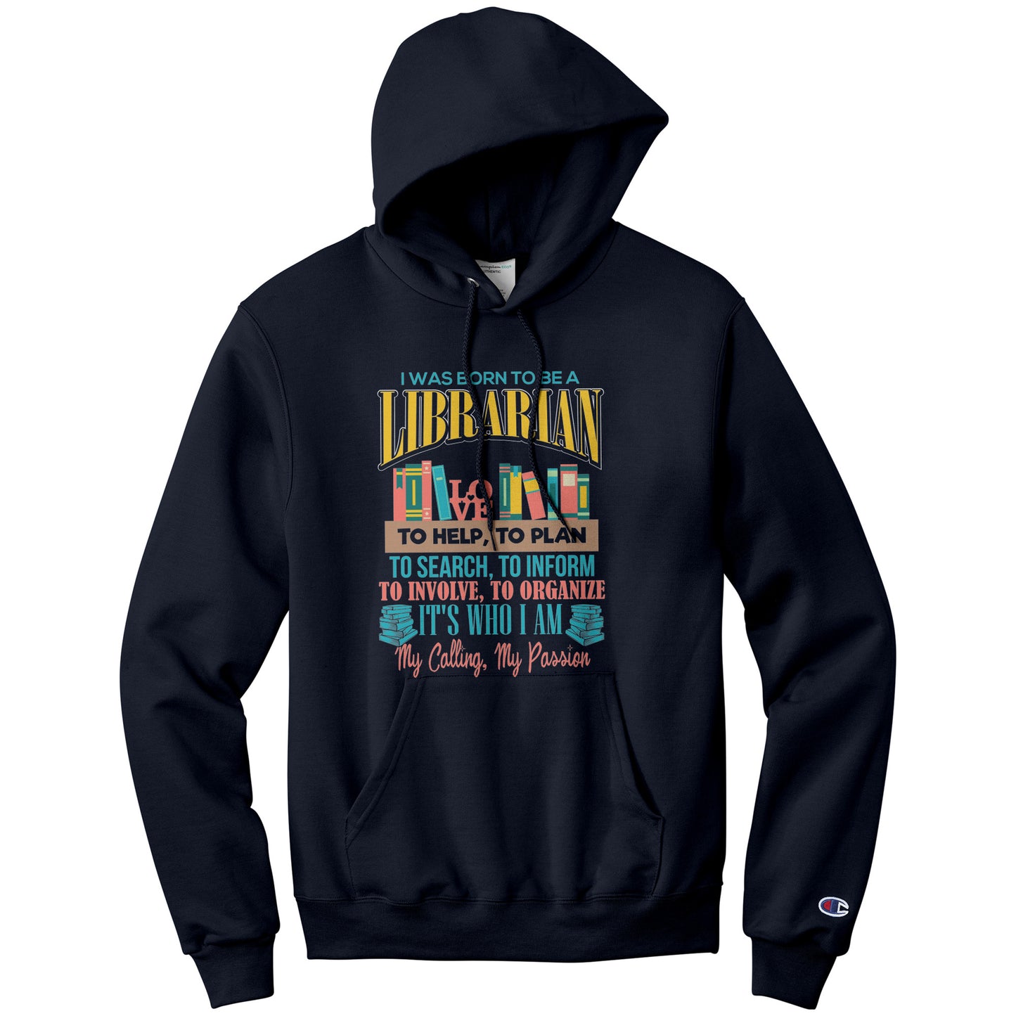I Was Born To Be A Librarian. It's Who I Am. My Calling, My Passion | Hoodie