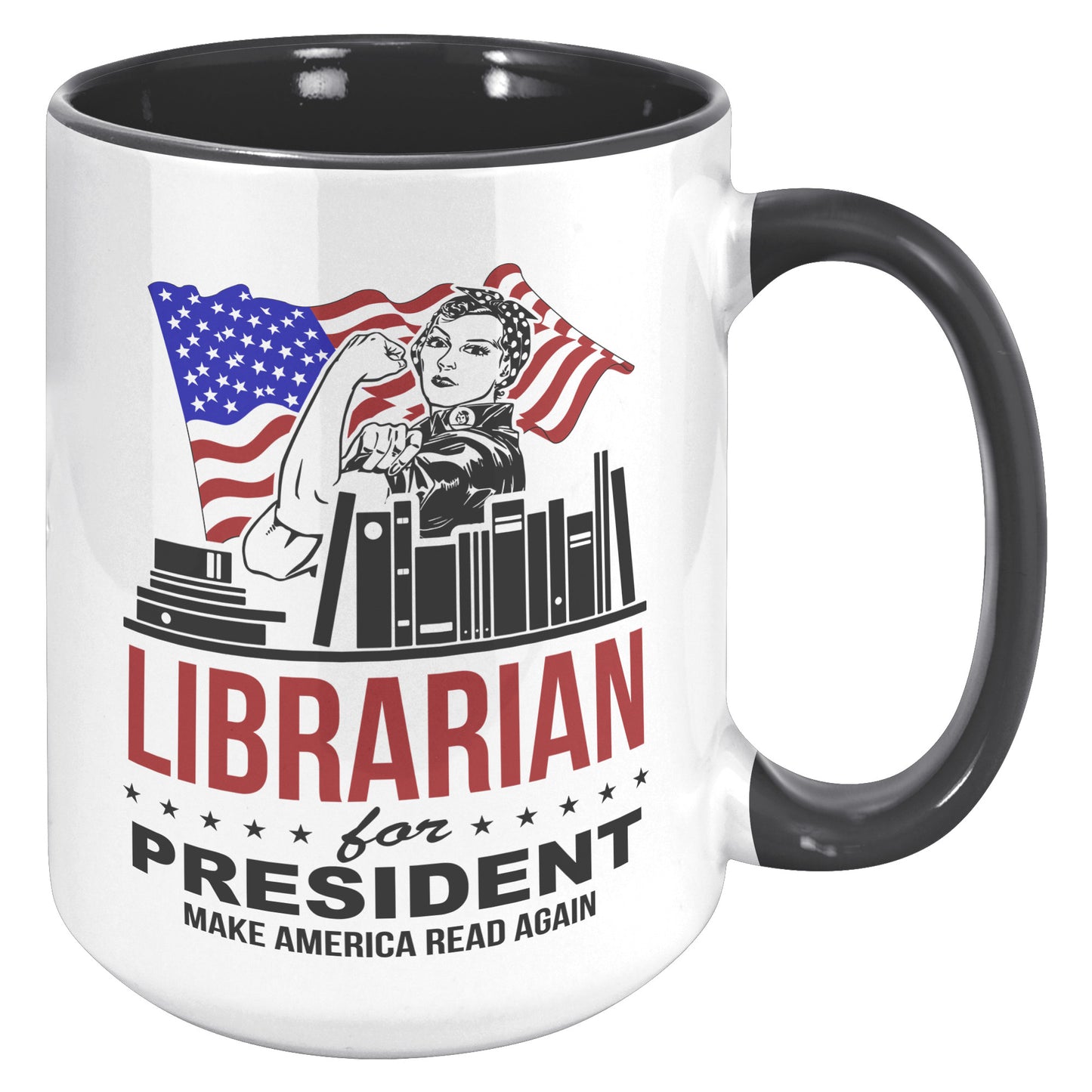 Librarian For President Make America Read Again | Accent Mug