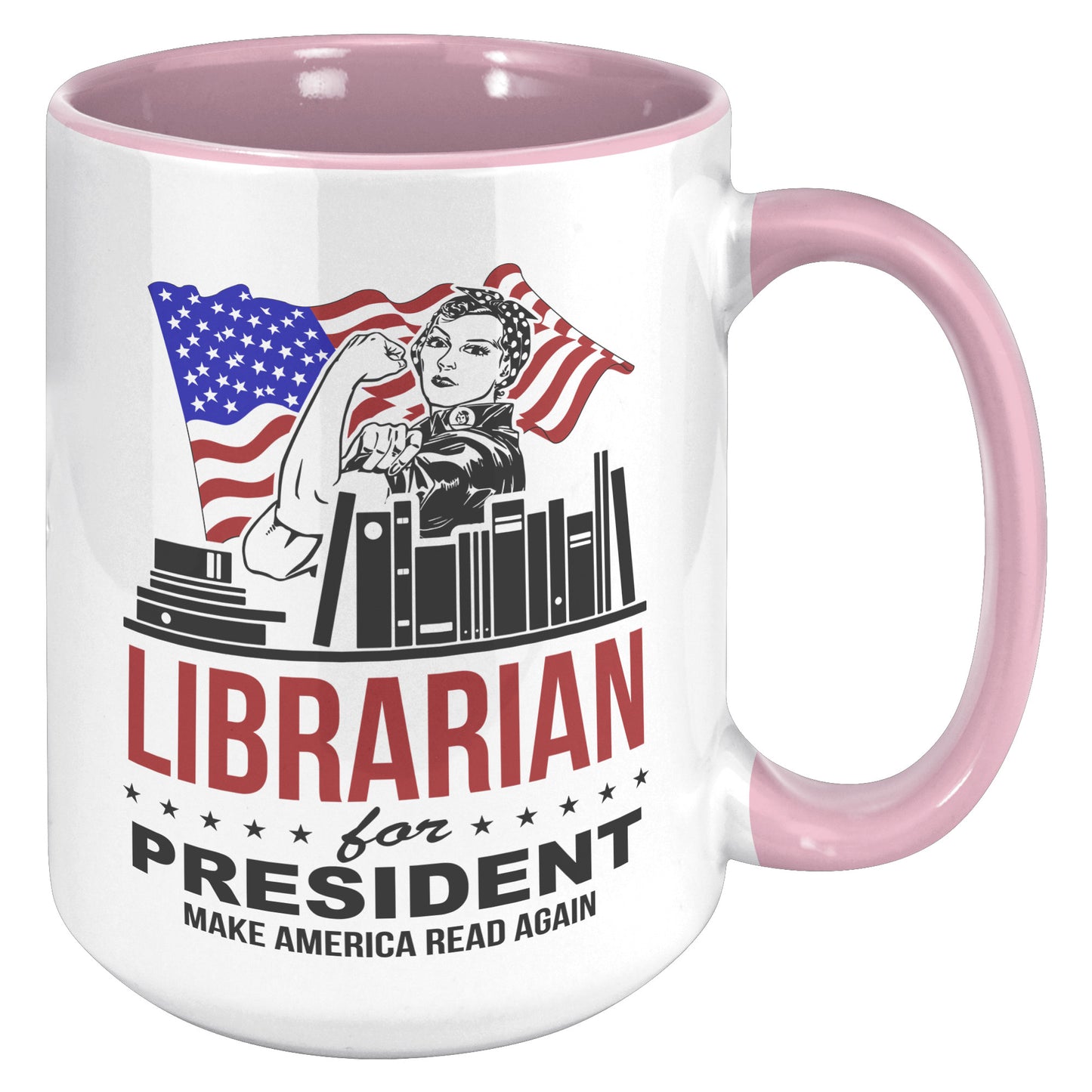 Librarian For President Make America Read Again | Accent Mug