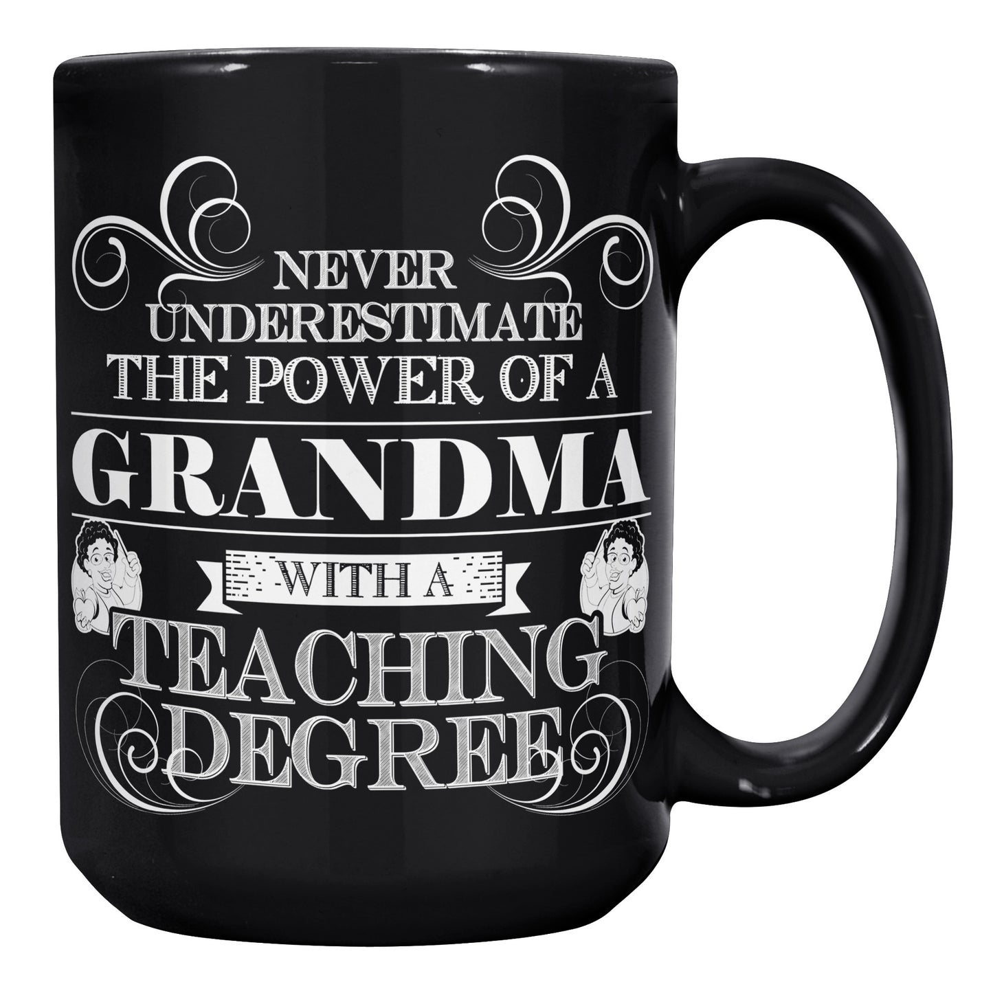Never Underestimate The Power Of A Grandma With A Teaching Degree | Mug