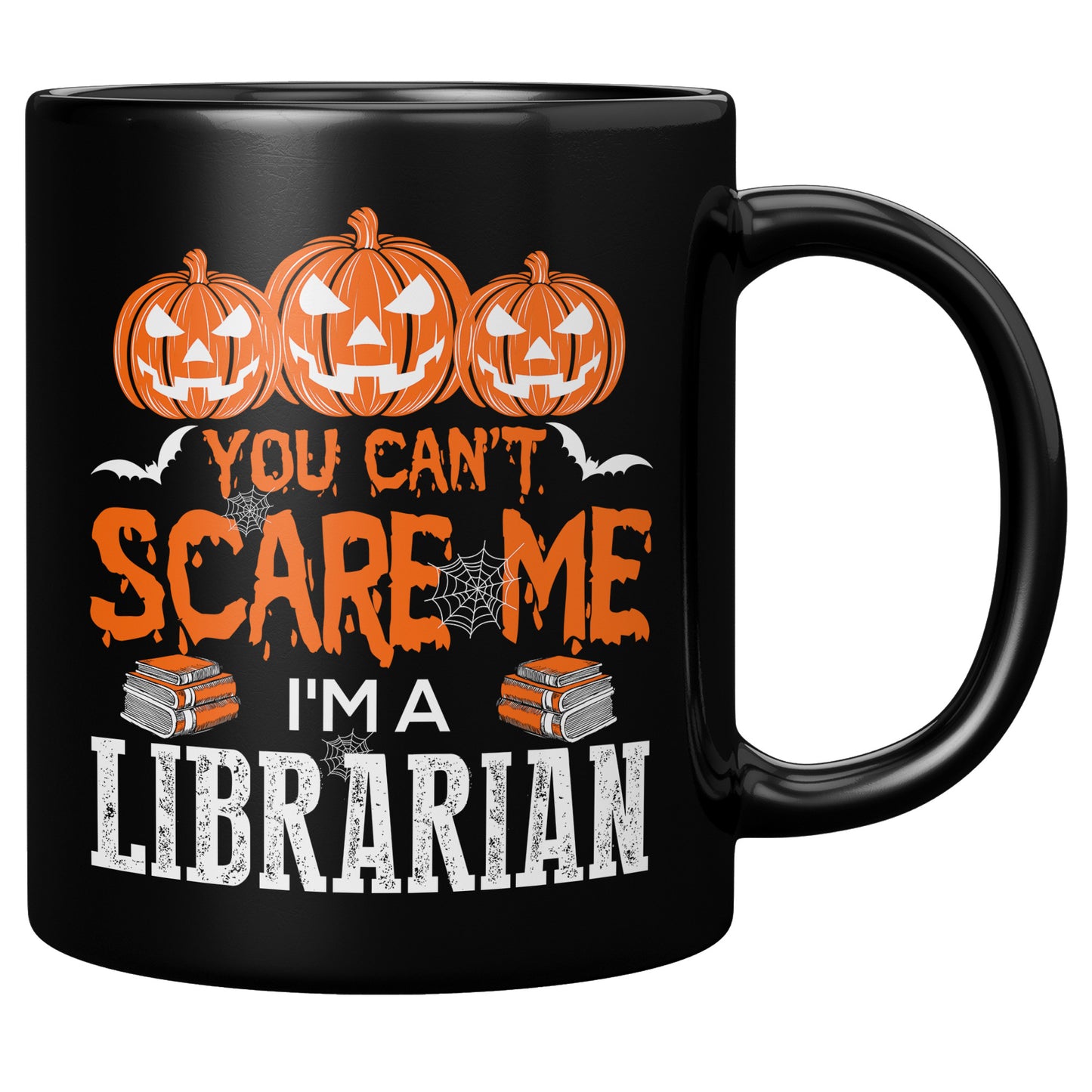 You Can't Scare Me I'm A Librarian | Mug