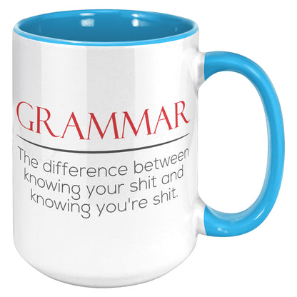 Grammar The Difference Between Knowing Your Shit And Knowing You're Shit | Accent Mug