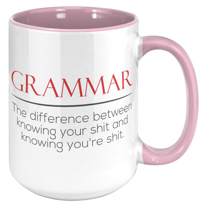 Grammar The Difference Between Knowing Your Shit And Knowing You're Shit | Accent Mug