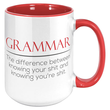 Grammar The Difference Between Knowing Your Shit And Knowing You're Shit | Accent Mug