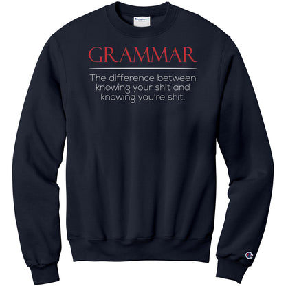 Grammar The Difference Between Knowing Your Shit And Knowing You're Shit | Sweatshirt