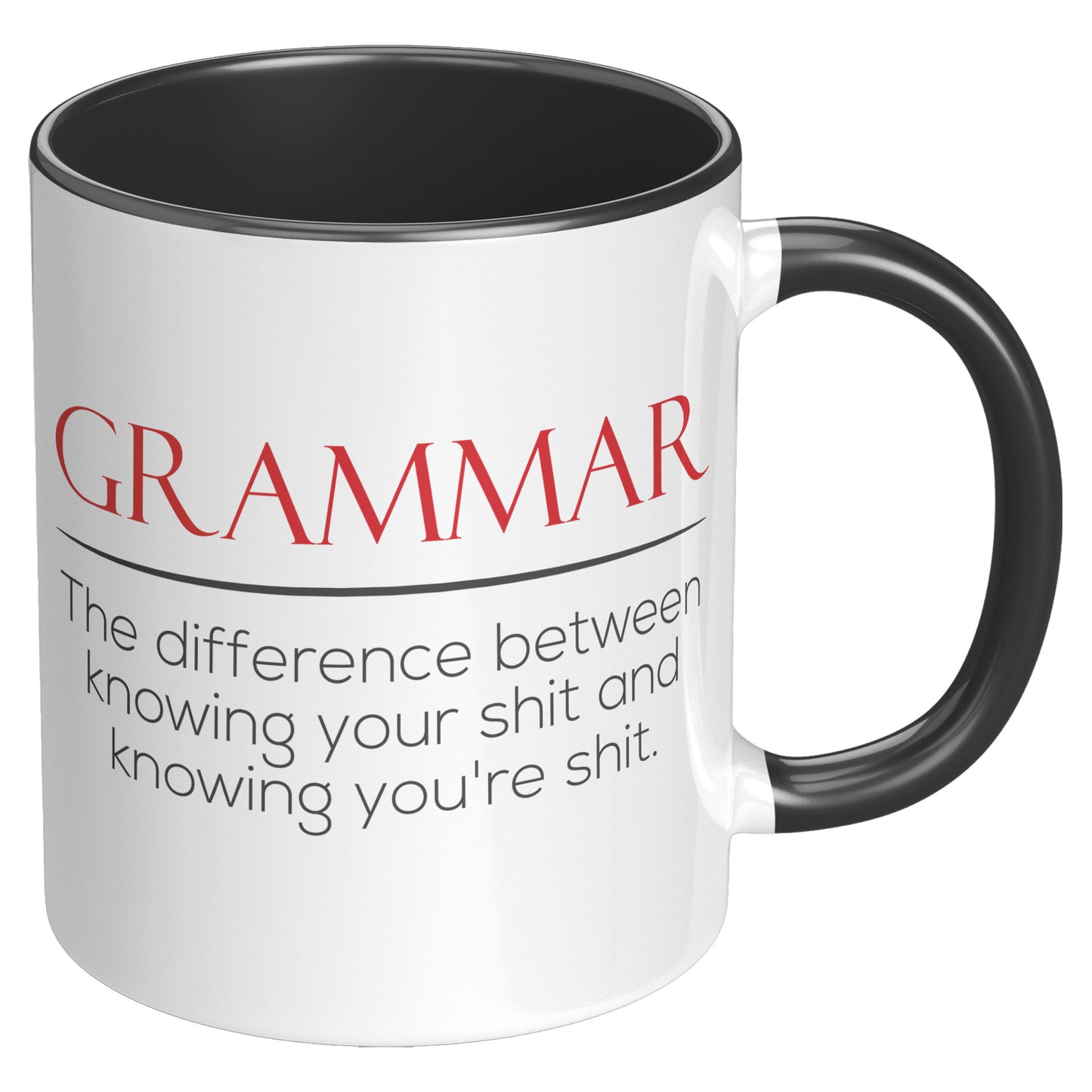 Grammar The Difference Between Knowing Your Shit And Knowing You're Shit | Accent Mug