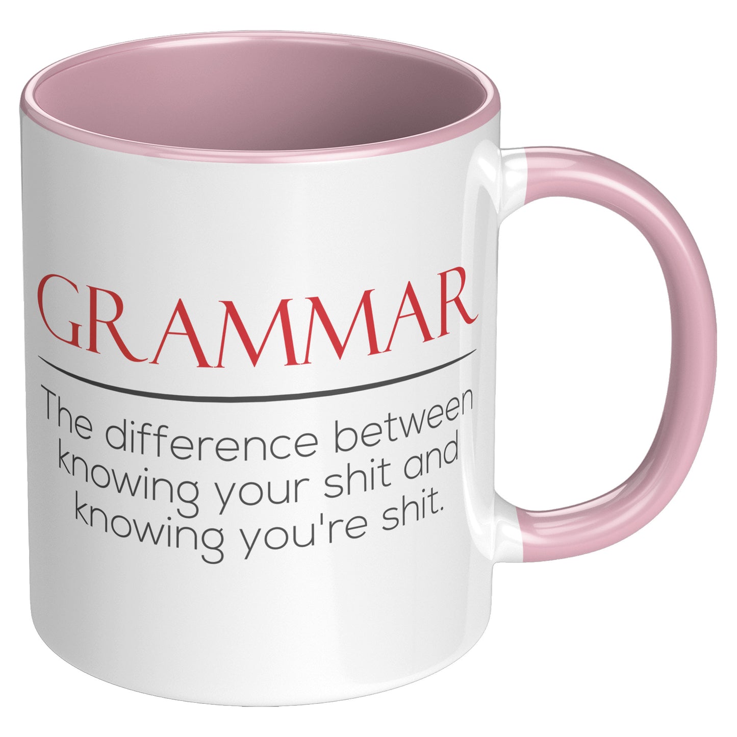 Grammar The Difference Between Knowing Your Shit And Knowing You're Shit | Accent Mug