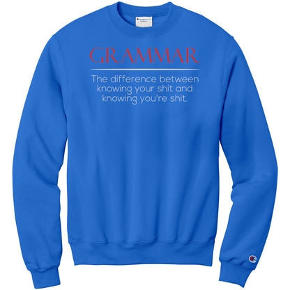 Grammar The Difference Between Knowing Your Shit And Knowing You're Shit | Sweatshirt