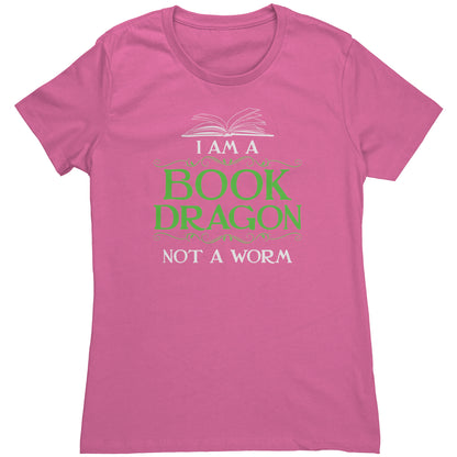 I Am A Book Dragon Not A Worm | Women's T-Shirt