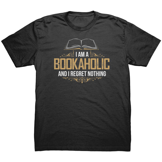 I Am A Bookaholic And I Regret Nothing | Men's T-Shirt