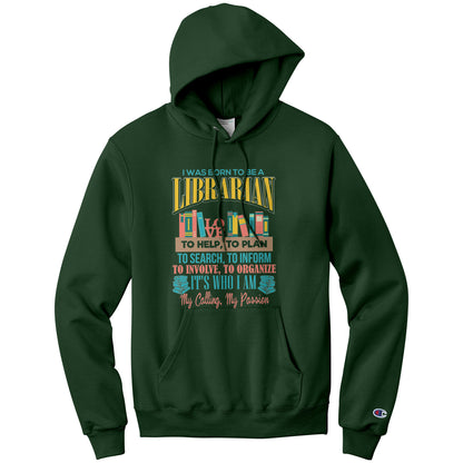 I Was Born To Be A Librarian. It's Who I Am. My Calling, My Passion | Hoodie