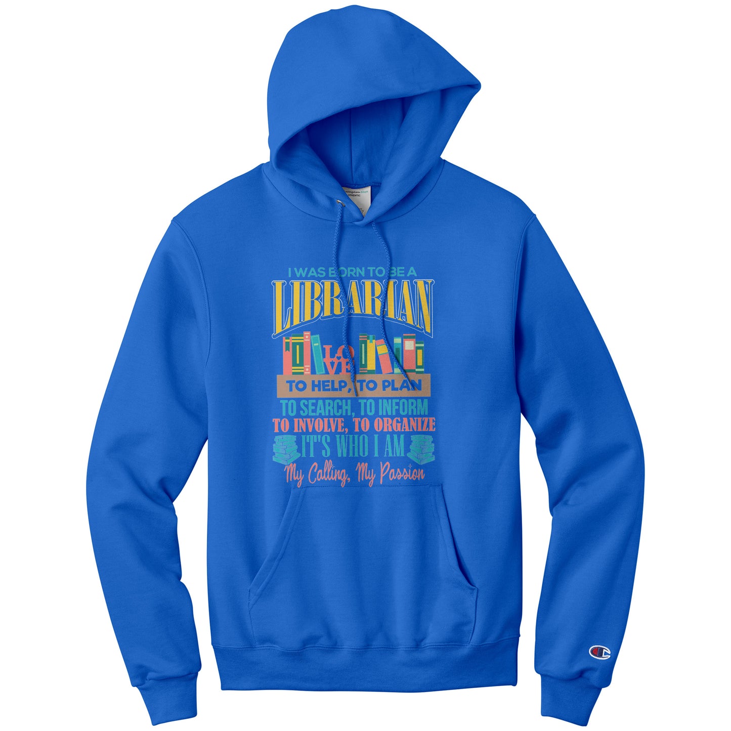 I Was Born To Be A Librarian. It's Who I Am. My Calling, My Passion | Hoodie