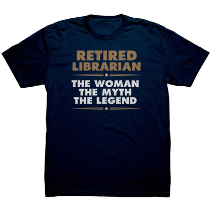 Retired Librarian. The Woman The Myth The Legend | Men's T-Shirt